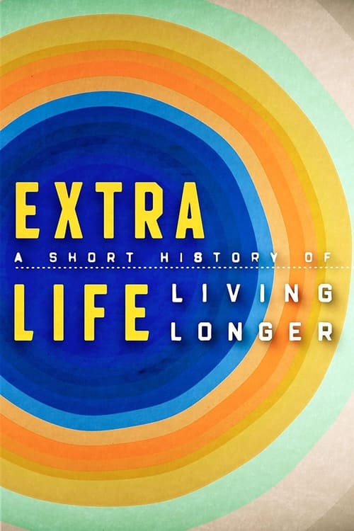 Extra Life: A Short History of Living Longer