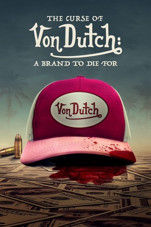 The Curse of Von Dutch: A Brand to Die For